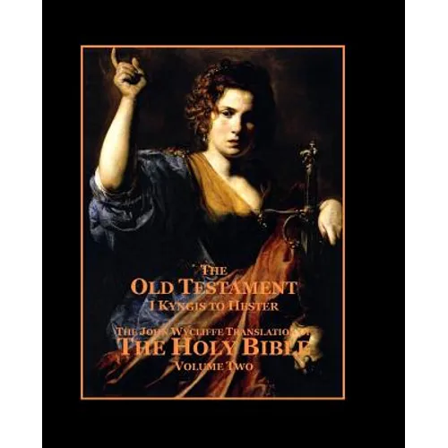 The Holy Bible - Vol. 2 - The Old Testament: as Translated by John Wycliffe