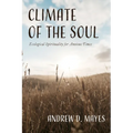 Climate of the Soul: Ecological Spirituality for Anxious Times