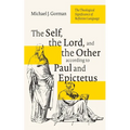 The Self, the Lord, and the Other According to Paul and Epictetus: The Theological Significance of Reflexive Language