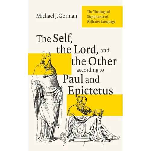 The Self, the Lord, and the Other According to Paul and Epictetus: The Theological Significance of Reflexive Language