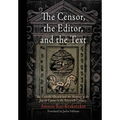 The Censor, the Editor, and the Text: The Catholic Church and the Shaping of the Jewish Canon in the Sixteenth Century