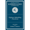 International Kierkegaard Commentary Volume 5: Eighteen Upbuilding Discourses
