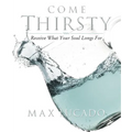 Come Thirsty Workbook: Receive What Your Soul Longs for