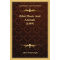 Bible Plants And Animals (1889)