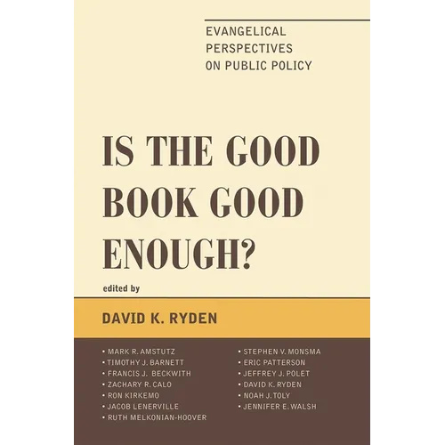 Is the Good Book Good Enough?: Evangelical Perspectives on Public Policy