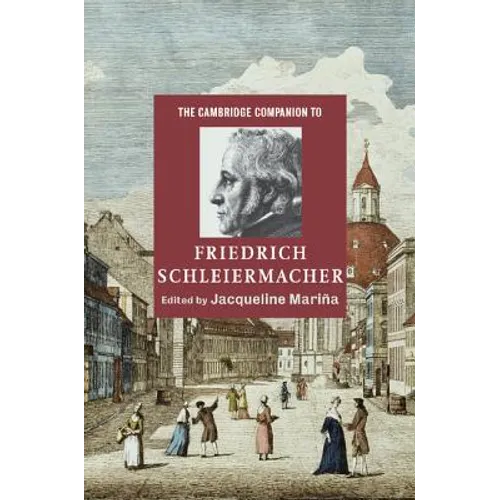 The Cambridge Companion to Friedrich Schleiermacher