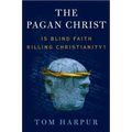 The Pagan Christ: Is Blind Faith Killing Christianity?