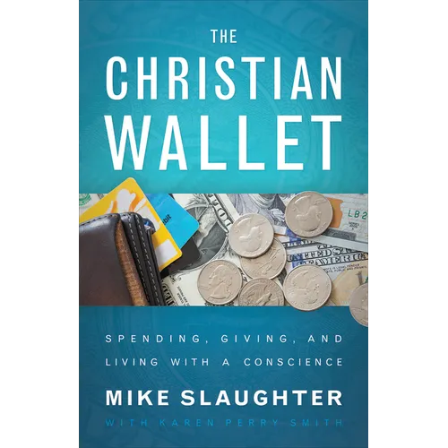 The Christian Wallet: Spending, Giving, and Living with a Conscience