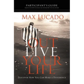 The Outlive Your Life Bible Study Participant's Guide: Discover How You Can Make a Difference