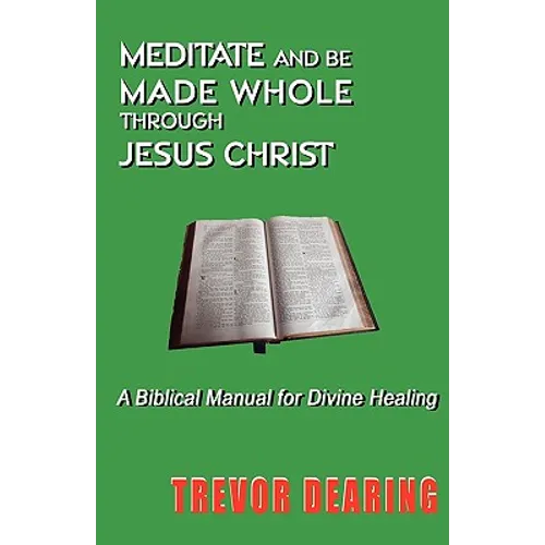 Meditate and Be Made Whole Through Jesus Christ