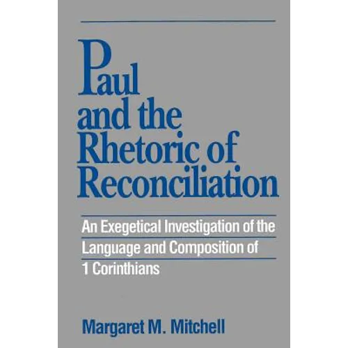 Paul and the Rhetoric of Reconciliation: An Exegetical Investigation