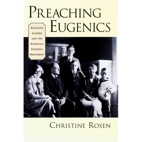 Preaching Eugenics: Religious Leaders and the American Eugenics Movement