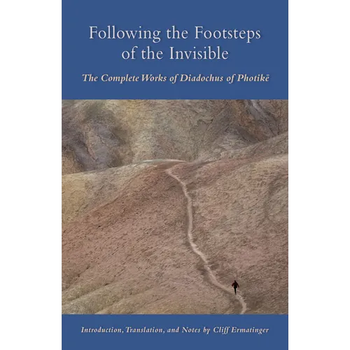 Following the Footsteps of the Invisible: The Complete Works of Diadochus of Photike Volume 239