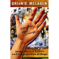 The Everything Must Change: When the World's Biggest Problems and Jesus' Good News Collide
