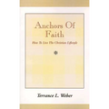 Anchors of Faith: How to Live the Christian Lifestyle