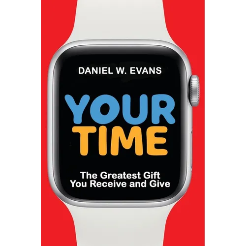 Your Time: The Greatest Gift You Receive and Give