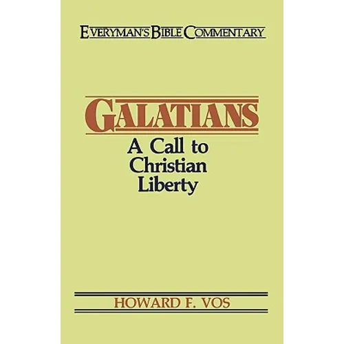 Galatians- Everyman's Bible Commentary: A Call to Christian Liberty