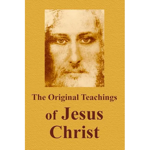 The Original Teachings Of Jesus Christ