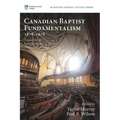 Canadian Baptist Fundamentalism, 1878-1978