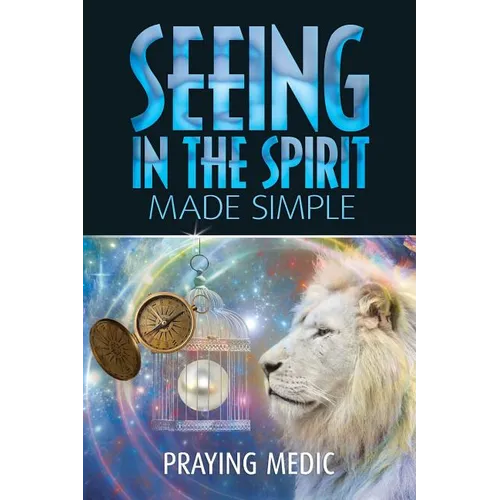 Seeing in the Spirit Made Simple