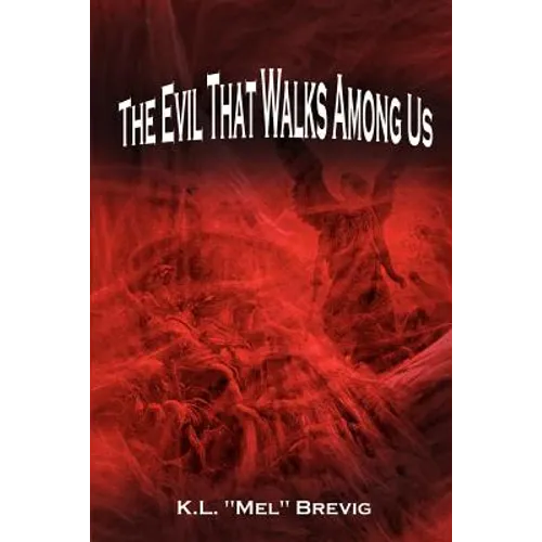 The Evil That Walks Among Us