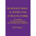 The Septuagint Version of Chapters I-XXXIX of the Book of Ezekiel: The Language, the Translation Technique and the Bearing on the Hebrew Text