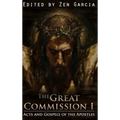 Great Commission I: The Acts and Gospels of the Apostles