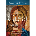 The Great Emergence: How Christianity Is Changing and Why