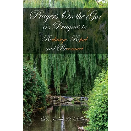 Prayers on the Go: 65 Prayers to Recharge, Refuel and Reconnect