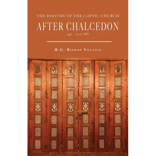 The History of the Coptic Church After Chalcedon (451-1300)