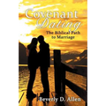 Covenant Dating: The Biblical Path to Marriage