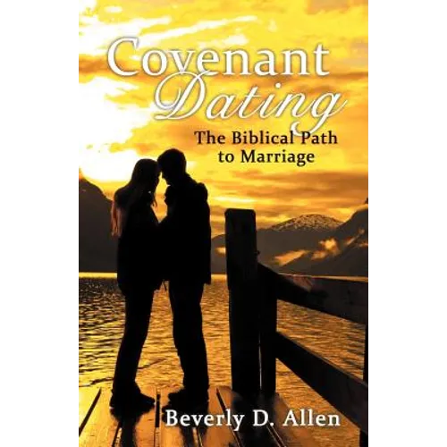 Covenant Dating: The Biblical Path to Marriage
