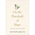On the Threshold of Hope: Opening the Door to Hope and Healing for Survivors of Sexual Abuse
