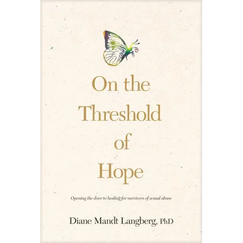 On the Threshold of Hope: Opening the Door to Hope and Healing for Survivors of Sexual Abuse