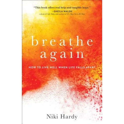 Breathe Again: How to Live Well When Life Falls Apart