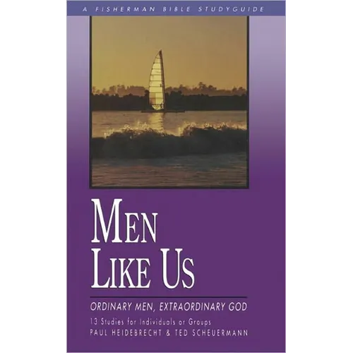 Men Like Us: Ordinary Men, Extraordinary God