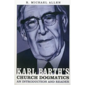 Karl Barth's Church Dogmatics: An Introduction and Reader