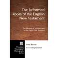 The Reformed Roots of the English New Testament