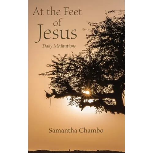 At the Feet of Jesus: Daily Meditations
