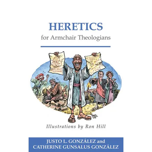 Heretics for Armchair Theologians
