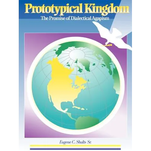 Prototypical Kingdom: The Promise of Dialectical Agapism
