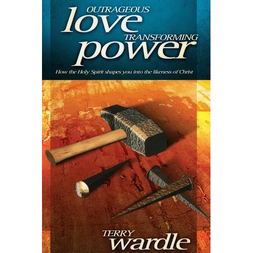 Outrageous Love, Transforming Power