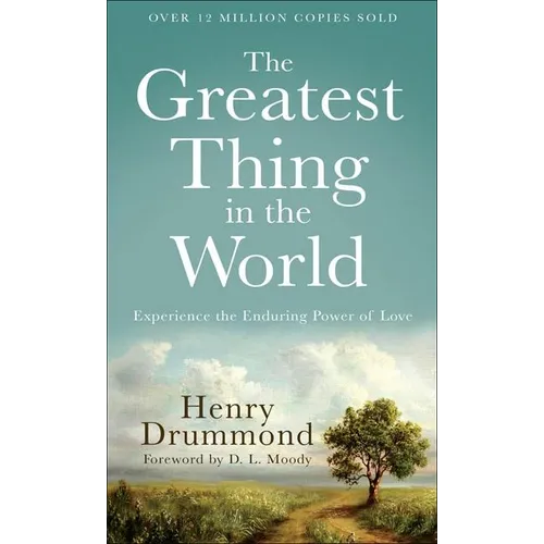 The Greatest Thing in the World: Experience the Enduring Power of Love