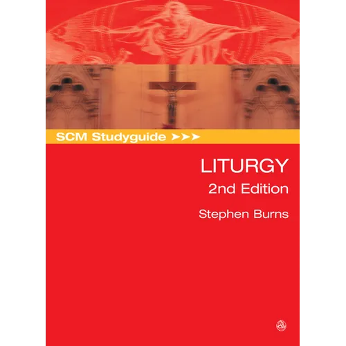 SCM Studyguide: Liturgy, 2nd Edition