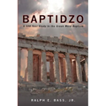 Baptidzo: A 500 Years Study in the Greek Word Baptism
