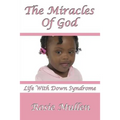 The Miracles of God: Life With Down Syndrome