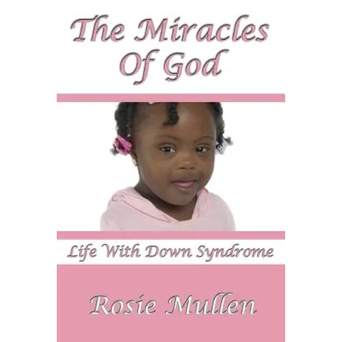 The Miracles of God: Life With Down Syndrome