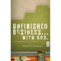 Unfinished Business... with God: Finding Hope When All You See Is Pain
