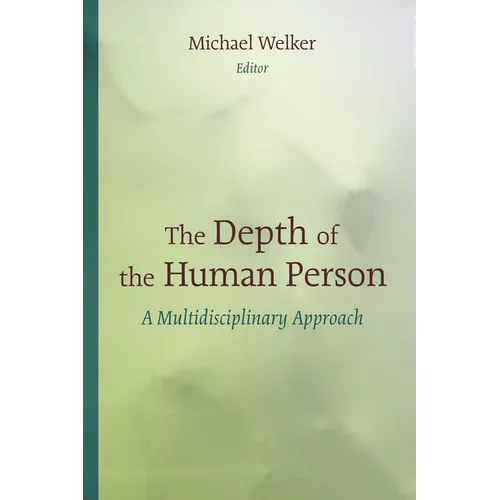 The Depth of the Human Person: A Multidisciplinary Approach