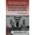 The 'Making of Men'. The Idea and Reality of Newman's university in Oxford and Dublin
